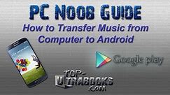 How to Transfer Music to Android from PC (Windows 7) - PC Noob Guide