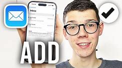 How To Add Email Account To Mail App On iPhone - Full Guide
