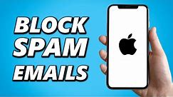 How to Block Spam Emails on Iphone! (Easy)