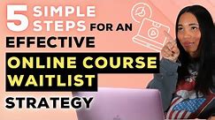 5 Simple Steps To An Effective DIGITAL Online Course WAITLIST Strategy