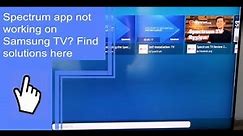 Spectrum App Not Working on Samsung TV? Find Solutions Here