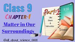 Class-9 (Science) Chapter-1 Matter in Our Surroundings Part-02