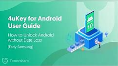 4uKey for Android User Guide: How to Unlock Android without Data Loss (Early Samsung)