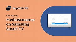 How to set up ExpressVPN on Samsung Smart TV