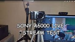 Sony A6000 Live stream test