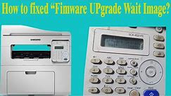 How to Fixed Firwmaware Upgrade wait image on Samsung SCX-4521 FS?Samsung Printer - Firmware update