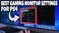 Best Gaming Monitor Settings for PS4! - (My Exact Settings)