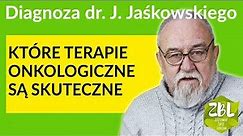 Dr Jerzy Jaśkowski - Jak nie leczyć raka! Która terapia jest skuteczna?