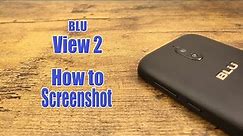 BLU View 2 - How to Screenshot