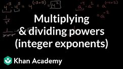 Multiplying & dividing powers (integer exponents) | Mathematics I | High School Math | Khan Academy