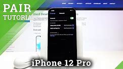How to Pair Samsung Galaxy Buds to iPhone 12 Pro
