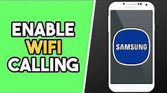 How to Turn on Wifi Calling on Samsung Galaxy