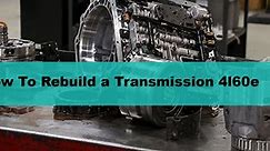 How to Rebuild a Transmission 4l60e: Step By Step 4l60e Rebuild Guide On