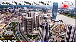 Beograd na vodi i njegova arhitektura iz vazduha, radovi, obilazak naselja dronom #belgrade