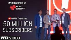 Music Matters: T-SERIES Awarded For Surpassing 50 Million Subscribers On YouTube