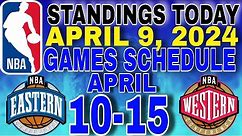 nba standings today April 9, 2024 | games schedule this week April 10-15, 2024