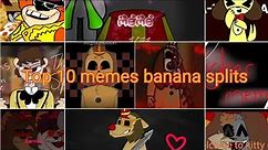 top 10 memes banana splits
