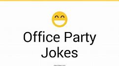 26  Office Party Jokes And Funny Puns - JokoJokes