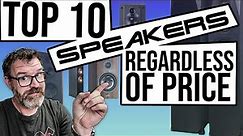 Top Ten Speakers Regardless of Price II (2023) Who Got Kicked Off the List?!