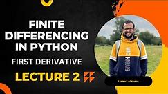 Finite Differences | First Derivative | Lecture 2 | Simulating Fluid Flows Using Python