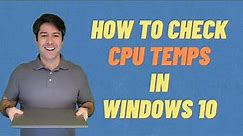 How To Check CPU Temperature in Windows 10 (With HWMonitor & HWInfo Installation/Monitoring!)