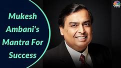 Mukesh Ambani's Mantra For Success