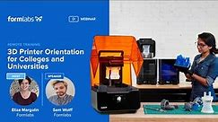 Formlabs 3D Printer Orientation for Colleges and Universities