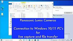 Panasonic Lumix Cameras Wi-Fi Capture and File Xfer to Windows 10/11 PC's