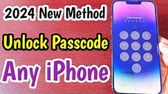 2024 New Method Unlock Any iPhone Passcode | Unlock iPhone If Forgot Password