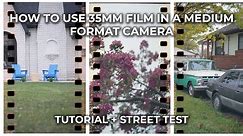 How To Use 35mm Film In A Medium Format Camera (Tutorial + Street Photography Test)