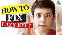 How to Fix Lazy Eye Naturally or with Surgery? | What is Lazy Eye (Amblyopia) and its Treatment