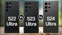 Samsung Galaxy S22 Ultra Vs Samsung Galaxy S23 Ultra Vs Samsung Galaxy S24 Ultra