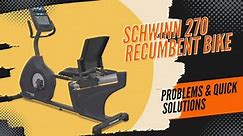 Schwinn 270 Recumbent Bike Problems & Quick Solutions