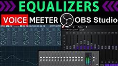 Equalizers in VoiceMeeter and OBS Studio
