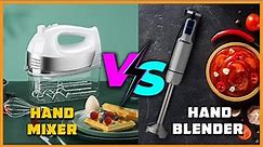 Hand mixer vs Hand blender | What to Choose?