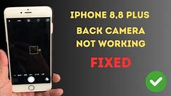 How to fix iPhone 8,8 Plus back camera not working (2024)