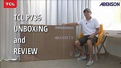 TCL P736 55inch 4K Google Android TV Unboxing and Review | Chito Miranda