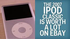 The 2007 iPod Classic Is Worth A Lot On eBay
