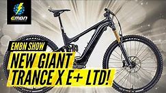 NEW Giant Trance X Advance E+ With 1050 Watt Hour Capacity | EMBN Show 249