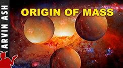 What is the ORIGIN of all MASS in the Universe? Physics of symmetry breaking