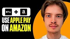 How To Use Apple Pay On Amazon 2024