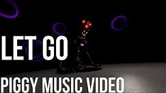 "LET GO" ROBLOX PIGGY MUSIC VIDEO.