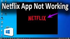 How To Fix Netflix App Not Working in Windows 10 PC/Laptop