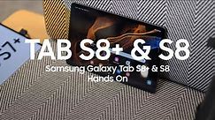 Samsung Galaxy Tab S8+ & S8 Hands On