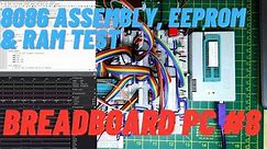 Breadboard 8088 PC 8086 Assembly, EEPROM & RAM Test #8