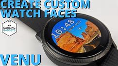 Create Custom Watch Faces for the Garmin Venu - Make Your Own Watch Face