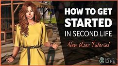 How To Get Started in Second Life - New User Tutorial