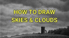 How To Draw Clouds & Skies, Landscape Drawing Techniques In Graphite