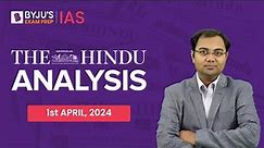 The Hindu Newspaper Analysis | 1st April 2024 | Current Affairs Today | UPSC Editorial Analysis