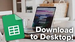 How to Download Google Sheets to Your Desktop!